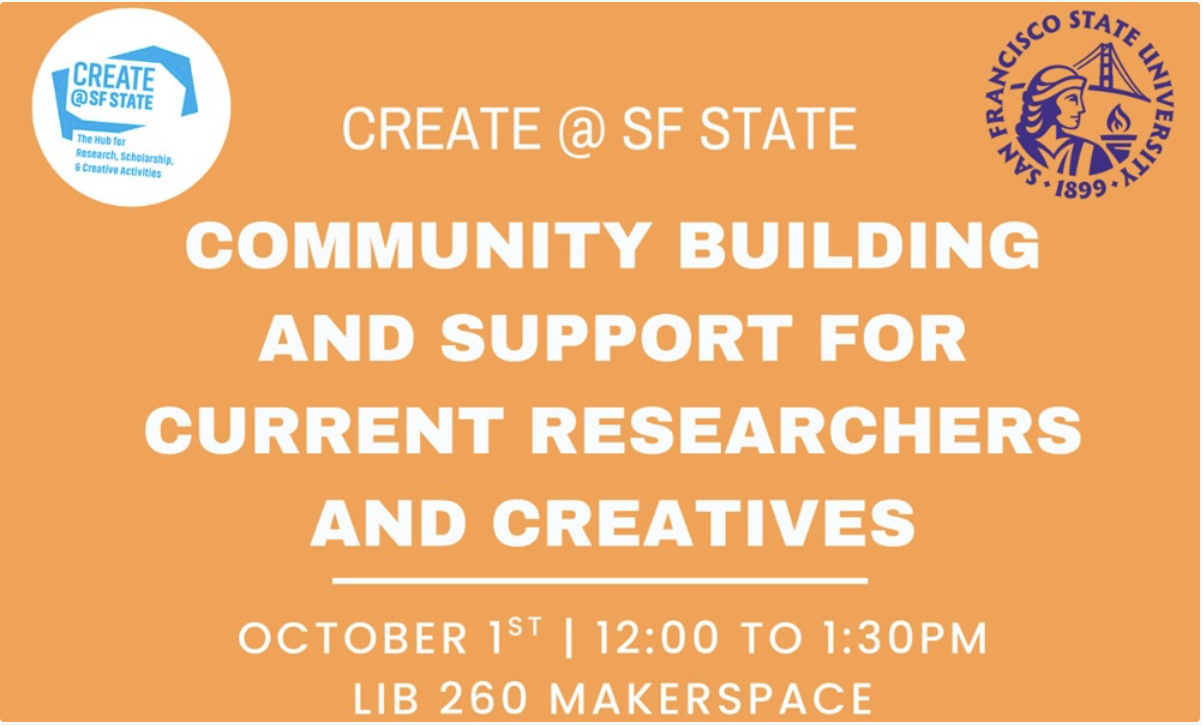 CREATE @ SFSU  Community Building and Support for Current Researchers and Creatives event flyer