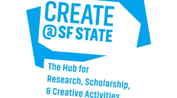 CREATE @ SF State - The Hub for Research, Scholarship & Creative Activities